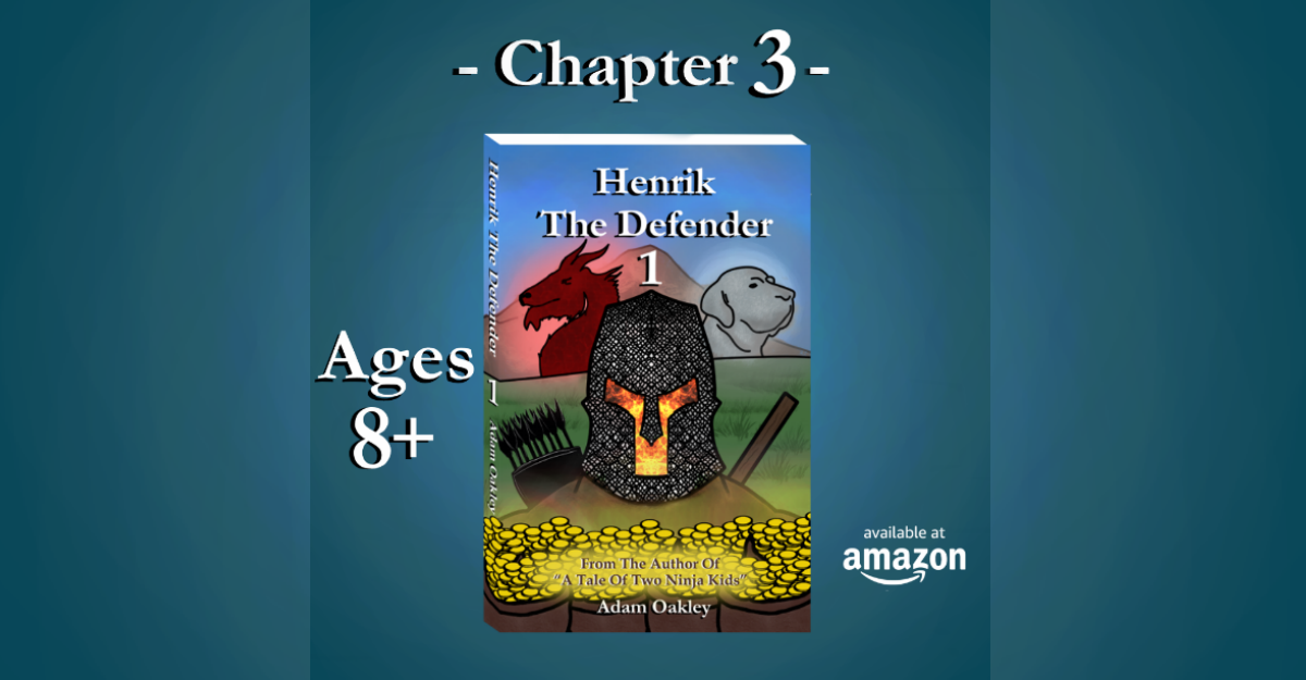 Bedtime Story About A Magical Warrior Raised By Dragons – For Kids and Grown-Ups (9+): “Henrik The Defender” Chapter 3 by Adam Oakley